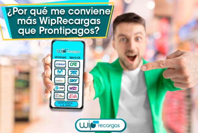 ¿Por qué me conviene más WipRecargas que Prontipagos? ¿Por qué me conviene más WipRecargas que Prontipagos?