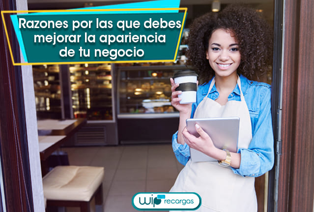 6 Razones por las que debes mejorar la apariencia de tu negocio