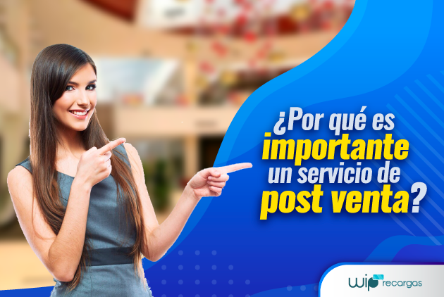 Por qué es importante un servicio de post venta