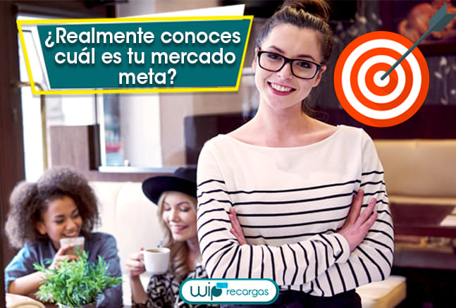 ¿Realmente conoces cuál es tu mercado meta?